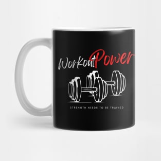 Workout Power, strength needs to be trained. Mug